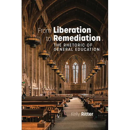 From Liberation to Remediation: The Rhetoric of General Education