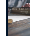 Modern Building; Its Nature, Problems, and Forms