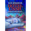 Hotel USSR: Memoirs of a Soviet 'Non-Artist' (full color edition)