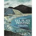 Gel Plate Printing: A Guide to Making Beautiful Layered Art