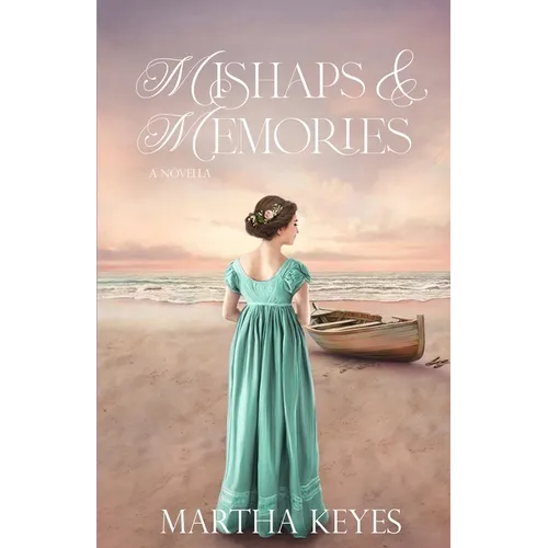 Mishaps & Memories: A Novella