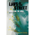Laws Of The STREET - Addicted to Love