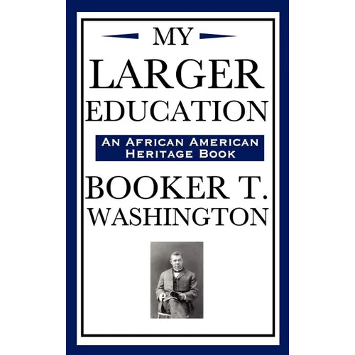 My Larger Education (an African American Heritage Book)