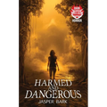Harmed and Dangerous