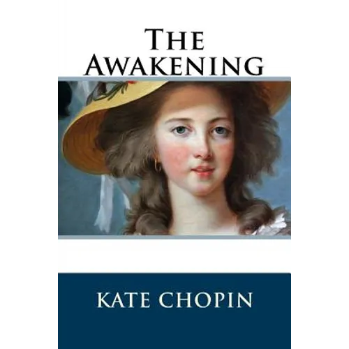 The Awakening: (Chopin novel)