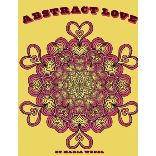 Abstract Love: 50 Abstract Mandala type Heart Designs to color !