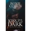 Kiss Me in the Dark