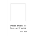 Erased Erased de Kooning Drawing