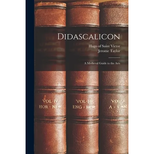 Didascalicon; a Medieval Guide to the Arts