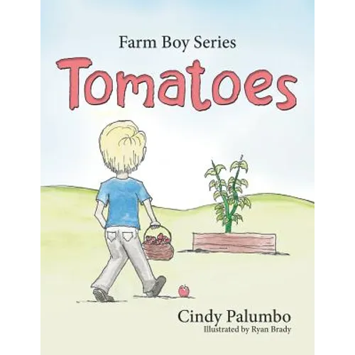 Farm Boy Series: Tomatoes