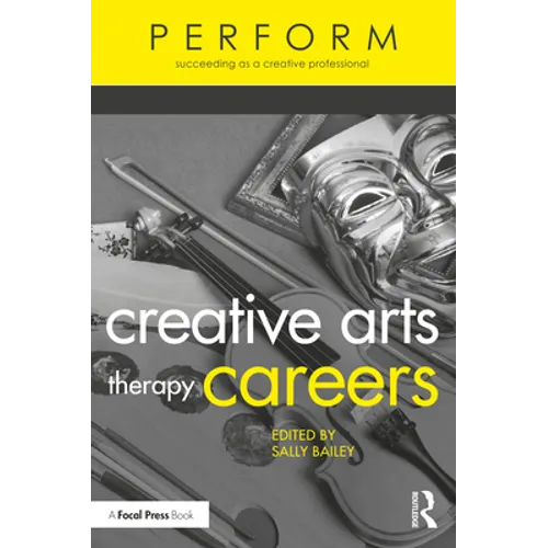 Creative Arts Therapy Careers: Succeeding as a Creative Professional