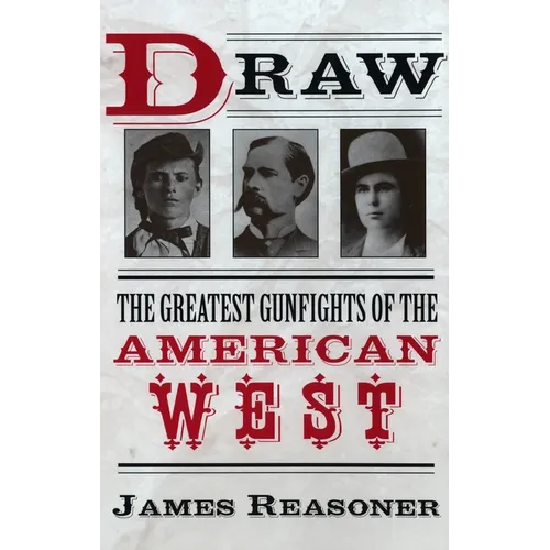 Draw: The Greatest Gunfights of the American West