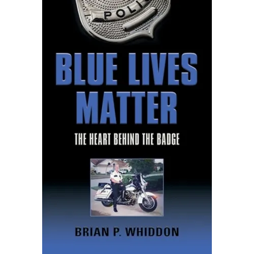 Blue Lives Matter: The Heart Behind the Badge