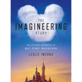 The Imagineering Story: The Official Biography of Walt Disney Imagineering