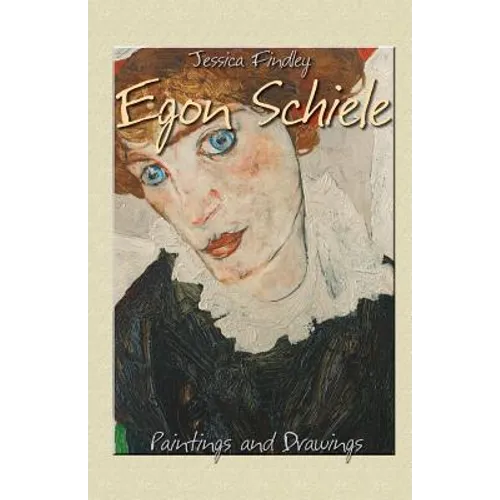 Egon Schiele: Paintings and Drawings