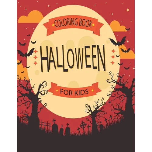 HALLOWEEN Coloring Book For KIds: A Scary Ghost and Pumpkin Halloween Kids Holiday Coloring book Color Books for Kids 4-8, Adult Coloring Book, Hallow
