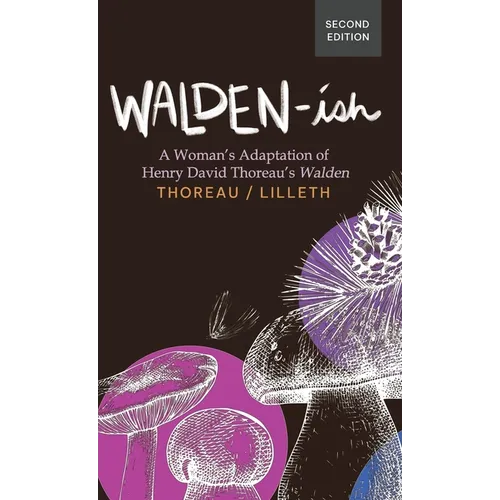 Walden-ish: A Woman's Adaptation of Henry David Thoreau's "Walden"