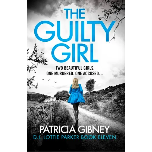 The Guilty Girl: An Utterly Gripping and Unputdownable Serial Killer Thriller
