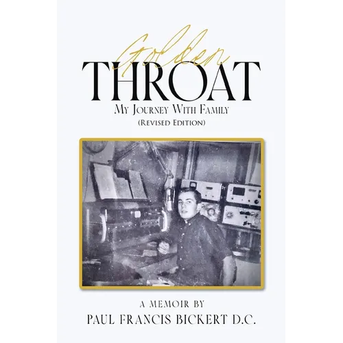 Golden Throat: My Journey With Family (Revised Edition)