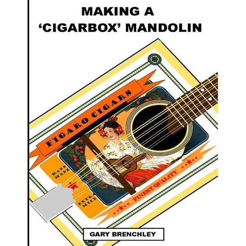 Making a Cigarbox Mandolin