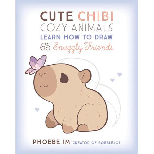 Cute Chibi Cozy Animals: Learn How to Draw 65 Snuggly Friends