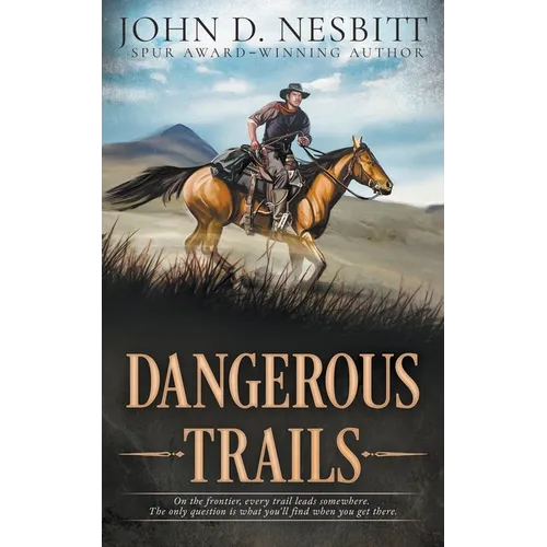 Dangerous Trails: A Classic Western Short Story Collection