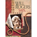 Will Rogers Says . . .