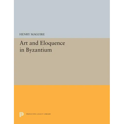 Art and Eloquence in Byzantium