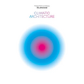 Climatic Architecture: Philippe Rahm Architectes