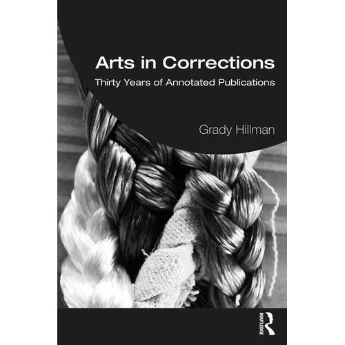 Arts in Corrections: Thirty Years of Annotated Publications