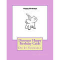 Dinosaur Happy Birthday Cards: Do It Yourself