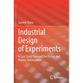 Industrial Design of Experiments: A Case Study Approach for Design and Process Optimization