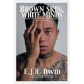 Brown Skin, White Minds: Filipino -/ American Postcolonial Psychology