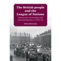 The British People and the League of Nations: Democracy, Citizenship and Internationalism, C.1918-45