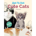 Dot To Dot Cute Cats: Adorable Anti-Stress Images and Scenes to Complete and Colour