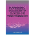 Harmonic Gradients Based On The Number Pi