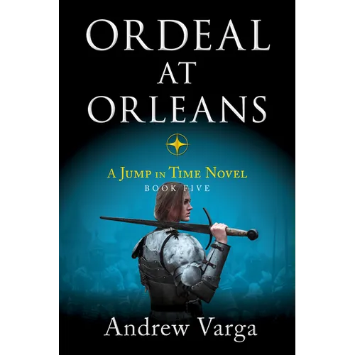 Ordeal at Orleans: A Jump in Time Novel, Book Five