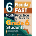 6 Florida FAST Math Practice Tests for Grade 6 Students: A Complete Guide to Building Math Mastery and Excelling on the Florida FAST Test
