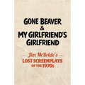 Gone Beaver & My Girlfriend's Girlfriend