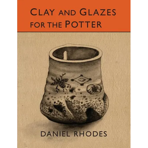 Clay and Glazes for the Potter