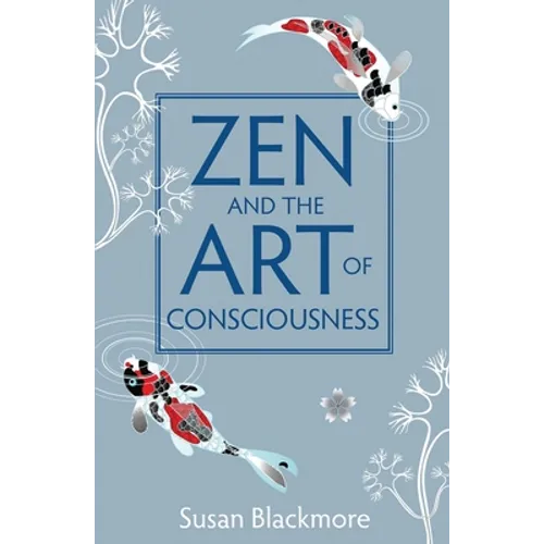 Zen and the Art of Consciousness