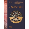 Underworlds: A Compelling Journey Through Subterranean Realms, Real and Imagined