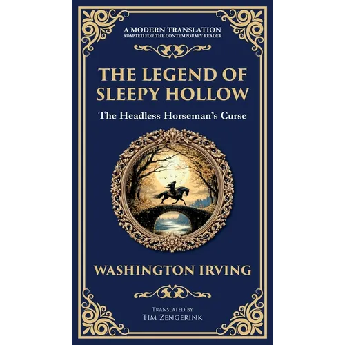 The Legend of Sleepy Hollow: Washington Irving's Iconic American Ghost Story - The Headless Horseman Rides (Deluxe Hardbound Edition)