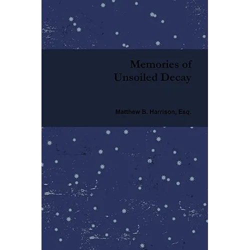 Memories of Unsoiled Decay