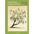 Forty Ways to Know a Tree: Exploring Trees to Understand Nature
