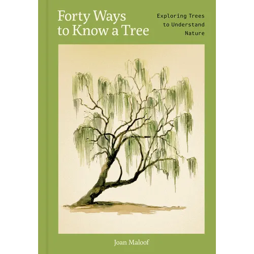 Forty Ways to Know a Tree: Exploring Trees to Understand Nature