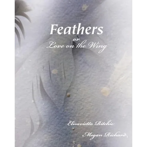 Feathers: (Or, Love on the Wing)