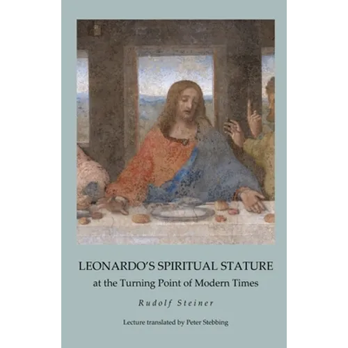 Leonardo's Spiritual Stature: at the Turning Point of Modern Times