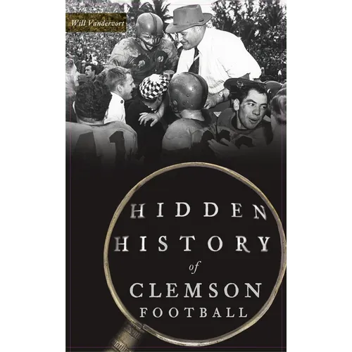 Hidden History of Clemson Football