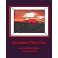 Destination: Pikes Peak: Backyard Observations by Atwood Cutting
